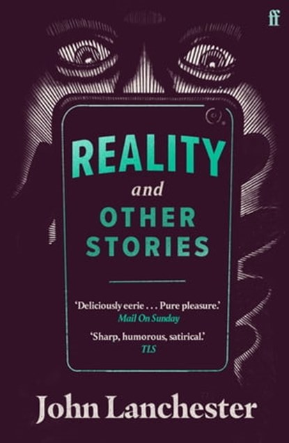 Reality, and Other Stories, John Lanchester - Ebook - 9780571363025