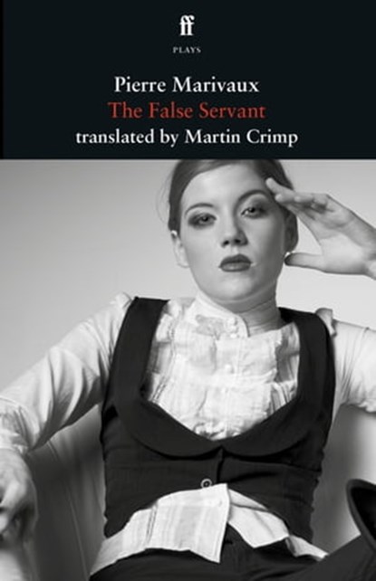 The False Servant, Martin Crimp ; Pierre Marivaux - Ebook - 9780571363919
