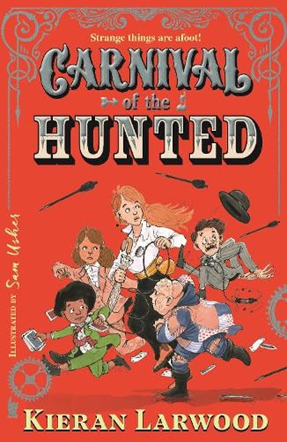 Carnival of the Hunted, Kieran Larwood - Paperback - 9780571364527