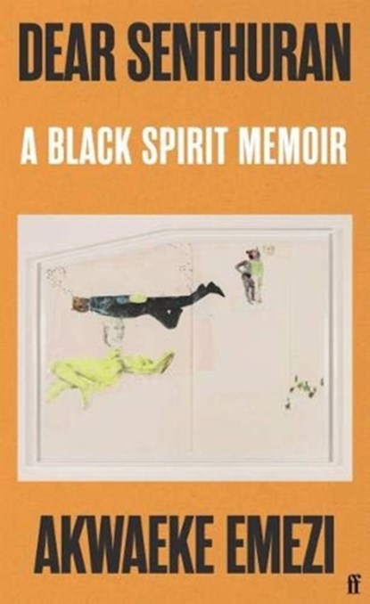 DEAR SENTHURAN, AKWAEKE EMEZI - Paperback - 9780571366156
