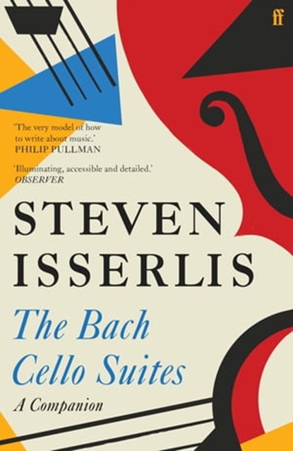 The Bach Cello Suites, Steven Isserlis - Ebook - 9780571366262
