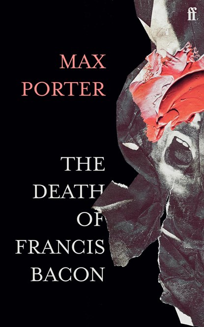 The Death of Francis Bacon, Max (Author) Porter - Gebonden Gebonden - 9780571366514