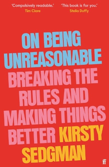 On Being Unreasonable, Kirsty Sedgman - Gebonden - 9780571366835