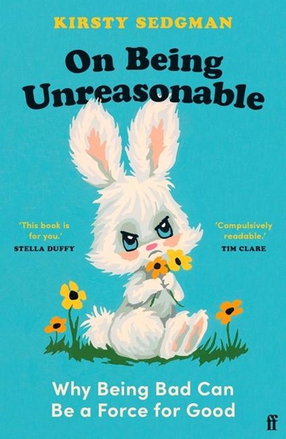 On Being Unreasonable, Kirsty Sedgman - Paperback - 9780571366866