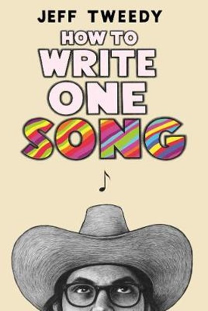 How to Write One Song, TWEEDY,  Jeff - Gebonden - 9780571367207