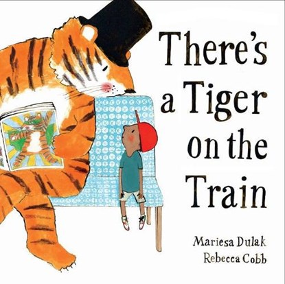 There's a Tiger on the Train, Mariesa Dulak - Gebonden - 9780571368358