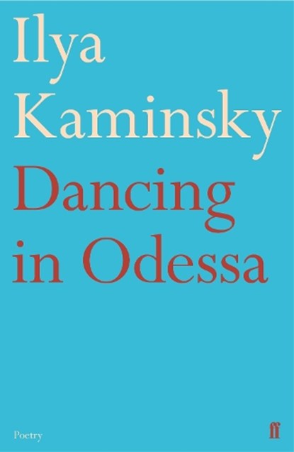 Dancing in Odessa, Ilya Kaminsky - Paperback - 9780571369188