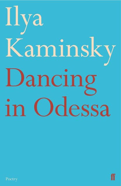 Dancing in Odessa, Ilya Kaminsky - Paperback - 9780571369188