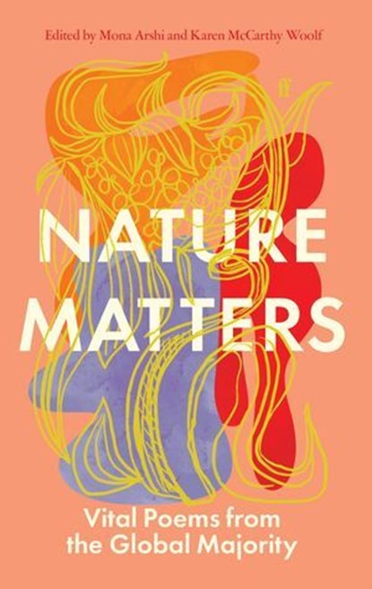 Nature Matters, Mona Arshi ; Karen McCarthy Woolf - Ebook - 9780571370306