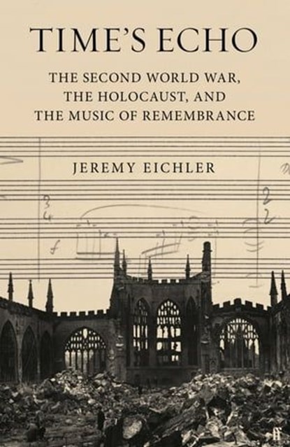 Time's Echo, Jeremy Eichler - Ebook - 9780571370559