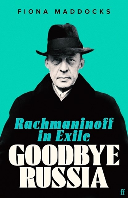 Goodbye Russia, Fiona (Classical Music Critic - Observer) Maddocks - Gebonden - 9780571371136