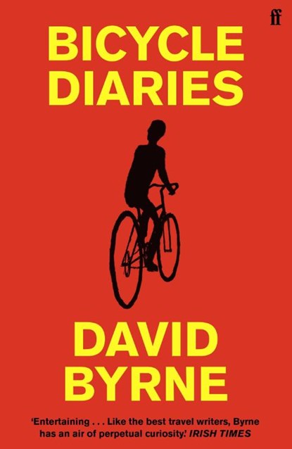 Bicycle Diaries, David Byrne - Paperback - 9780571371266