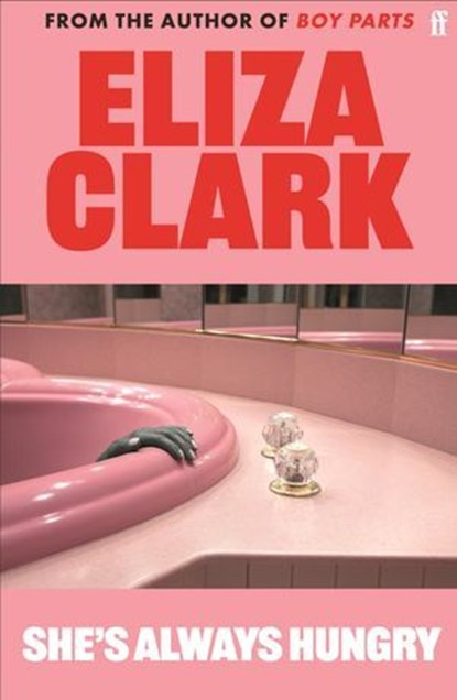 She's Always Hungry, Eliza Clark - Ebook - 9780571371822
