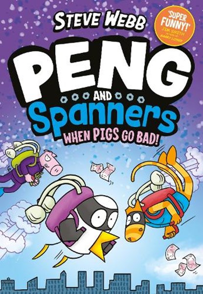 Peng and Spanners: When Pigs Go Bad!, Steve Webb - Paperback - 9780571372966