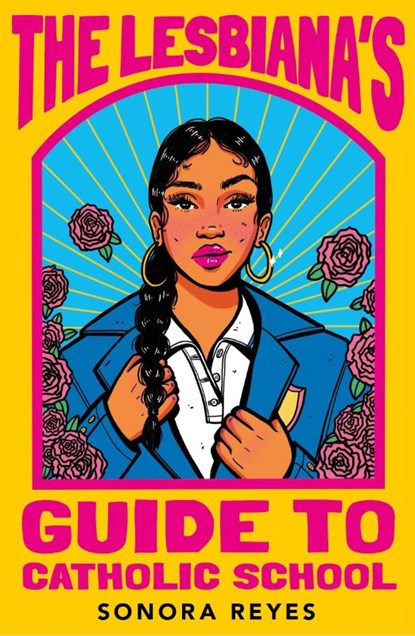 The Lesbiana's Guide To Catholic School, Sonora Reyes - Paperback - 9780571373765
