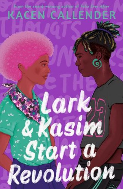 Lark & Kasim Start a Revolution, Kacen Callender - Paperback - 9780571375875