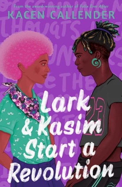 Lark & Kasim Start a Revolution, Kacen Callender - Ebook - 9780571375882