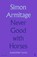 Never Good with Horses, Simon Armitage - Gebonden - 9780571377619