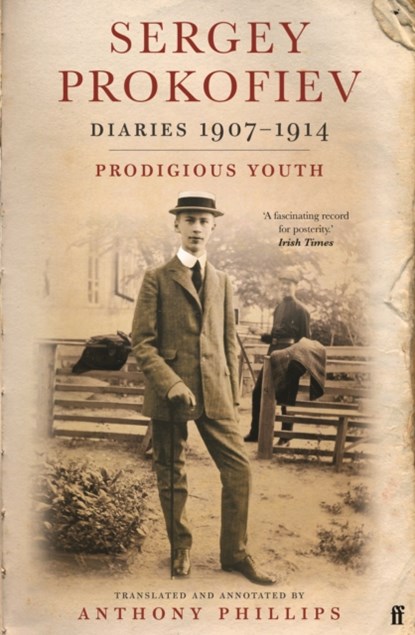 Sergey Prokofiev: Diaries 1907-1914, Sergei Prokofiev - Paperback - 9780571380916