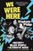 We Were Here, Stephanie Phillips - Gebonden - 9780571381104