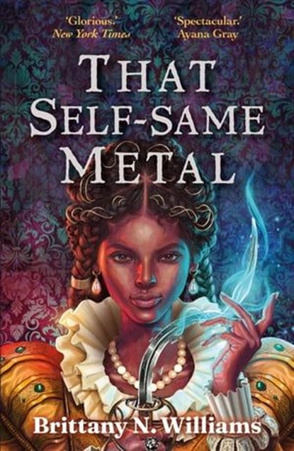 That Self-Same Metal, Brittany N. WIlliams - Ebook - 9780571381630