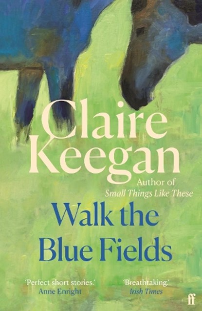 Walk the Blue Fields, Claire Keegan - Paperback - 9780571382224