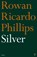 Silver, Rowan Ricardo Phillips - Paperback - 9780571382927