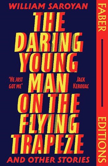 The Daring Young Man on the Flying Trapeze (Faber Editions), William Saroyan - Paperback - 9780571383481