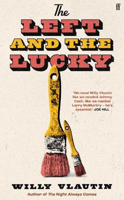 The Left and the Lucky, Willy Vlautin - Gebonden - 9780571384792