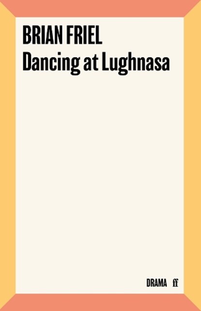 Dancing at Lughnasa, Brian Friel - Paperback - 9780571385379