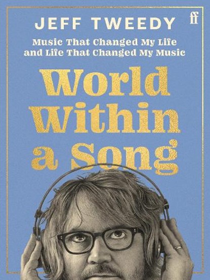 World Within a Song, Jeff Tweedy - Gebonden - 9780571385799