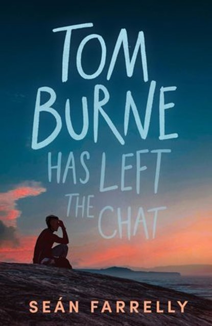 Tom Burne Has Left the Chat, Seán Farrelly - Ebook - 9780571388226