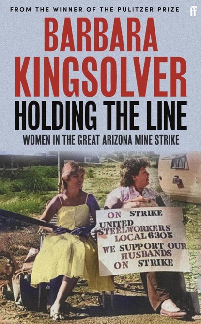 Holding the Line, Barbara Kingsolver - Gebonden - 9780571392070