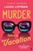 Murder Takes a Vacation, Laura Lippman - Paperback - 9780571394623