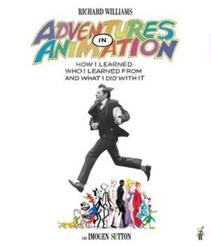Adventures in Animation, Richard E. Williams ; Imogen Sutton - Ebook - 9780571394678