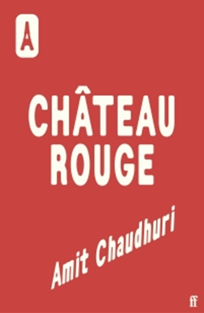 Chateau Rouge, Amit Chaudhuri - Gebonden - 9780571394937