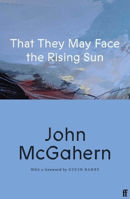 That They May Face the Rising Sun, John McGahern - Paperback - 9780571399499
