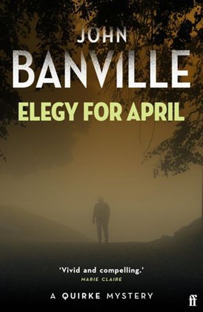 Elegy for April, John Banville - Ebook - 9780571399628