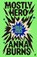 Mostly Hero, Anna Burns - Gebonden - 9780571399727
