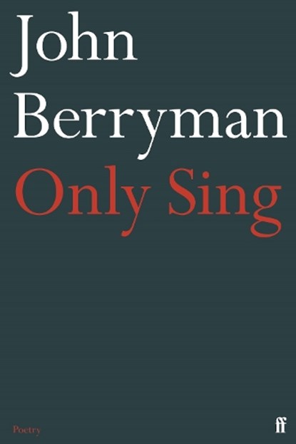 Only Sing, John Berryman - Paperback - 9780571400133