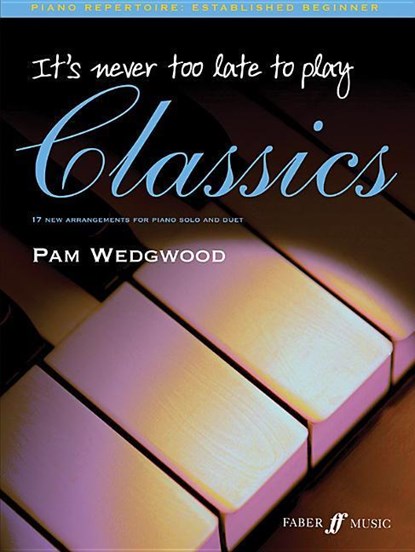 It's never too late to play classics, Pamela Wedgwood - Paperback - 9780571526512