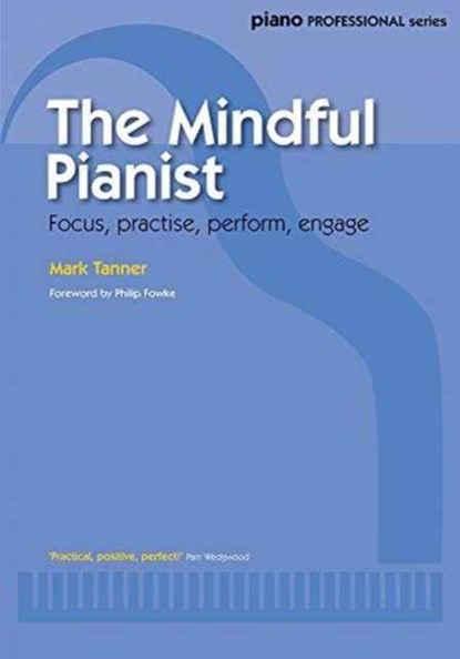 The Mindful Pianist, Mark Tanner - Paperback - 9780571539635