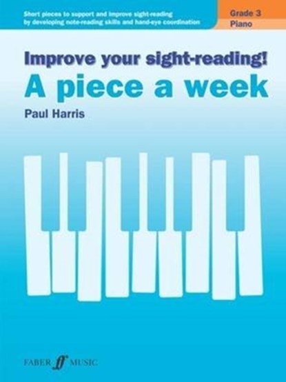 Improve Your Sight-Reading! a Piece a Week Grade 3, Paul Harris - Paperback - 9780571539659