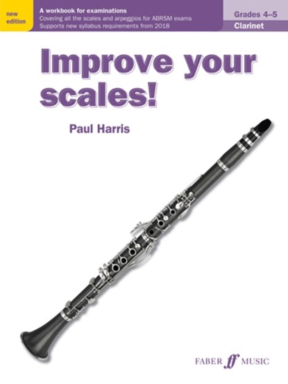 Improve your scales! Clarinet Grades 4-5, Paul Harris - Paperback - 9780571540532