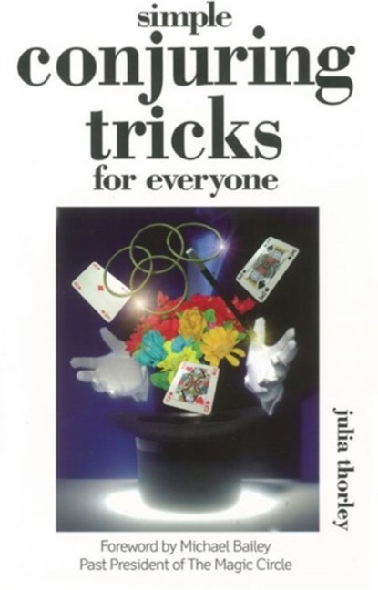 Simple Conjuring Tricks for Everyone, Julia Thorley - Paperback - 9780572030605