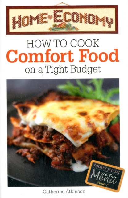 How to Cook Comfort Food on a Tight Budget, Home Economy, Catherine Atkinson - Paperback - 9780572037482