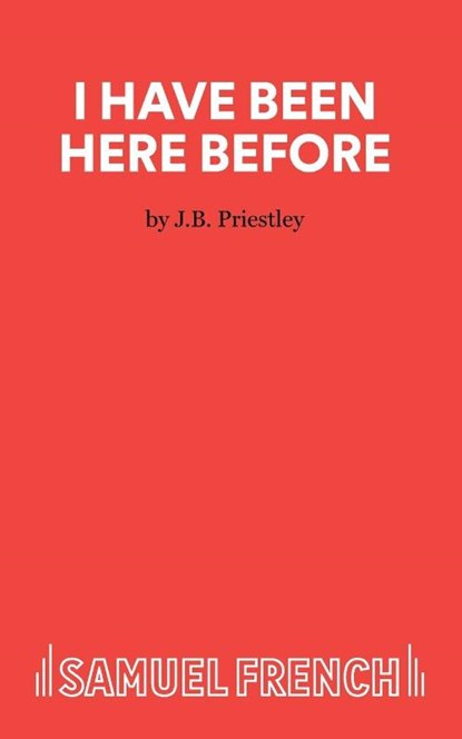 I Have Been Here Before, J. B. Priestley - Paperback - 9780573011948
