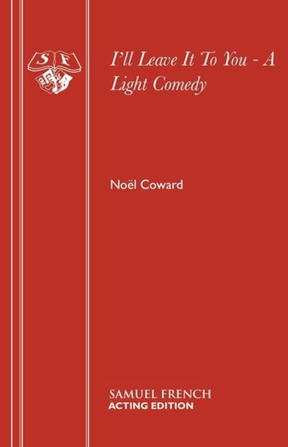 I'll Leave it to You, Noel Coward - Paperback - 9780573011993