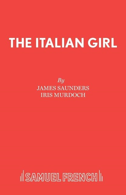 Italian Girl, James Saunders ; Iris Murdoch - Paperback - 9780573012136