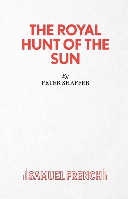 Royal Hunt of the Sun, Peter Shaffer - Paperback - 9780573013881